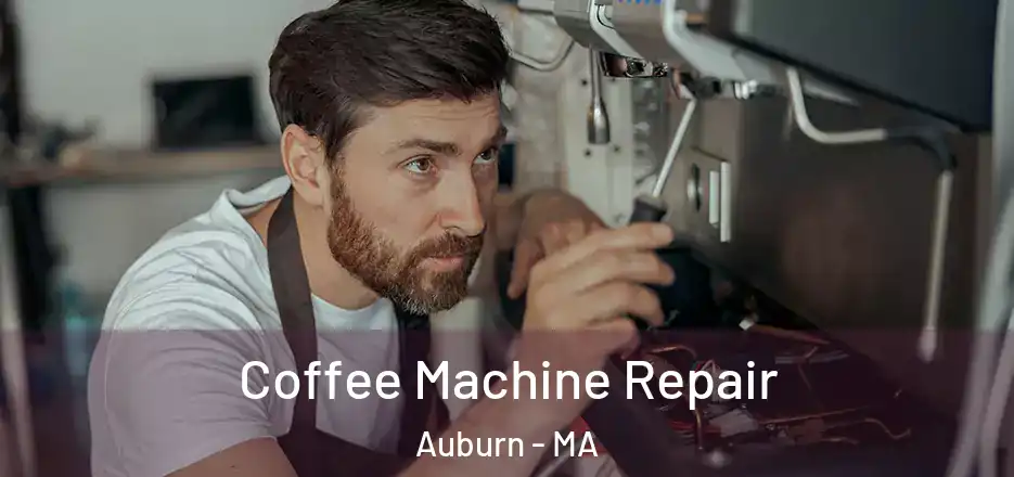 Coffee Machine Repair Auburn - MA