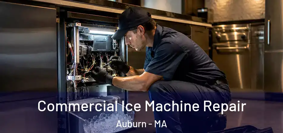 Commercial Ice Machine Repair Auburn - MA