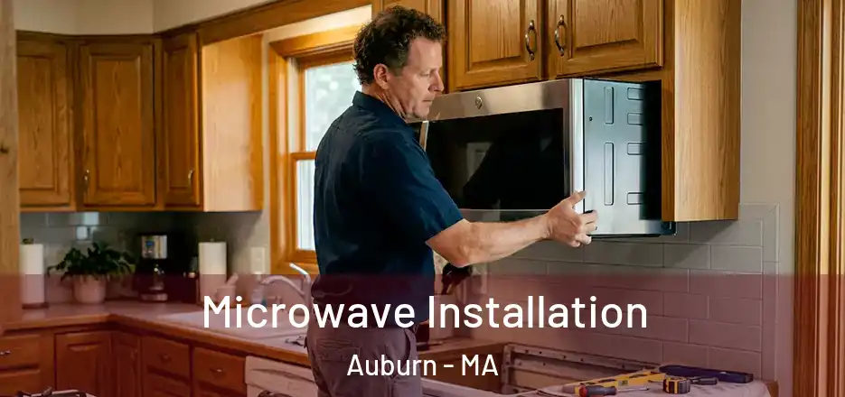 Microwave Installation Auburn - MA