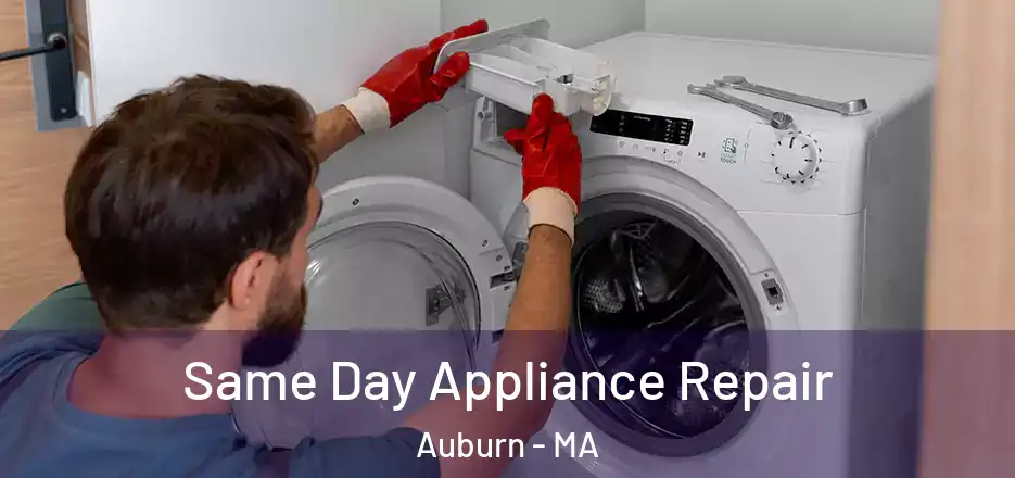 Same Day Appliance Repair Auburn - MA