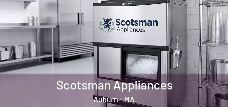  Scotsman Appliances Auburn - MA