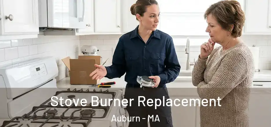 Stove Burner Replacement Auburn - MA