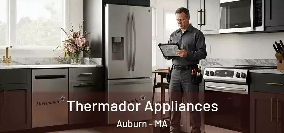 Thermador Appliances Auburn - MA