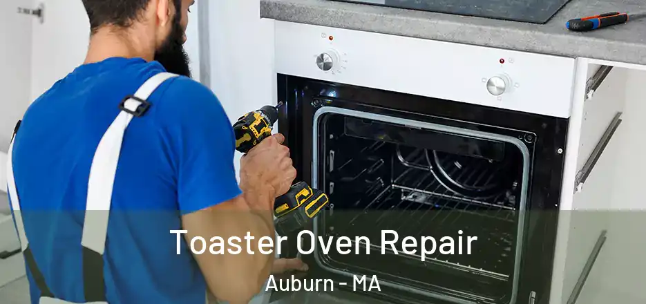 Toaster Oven Repair Auburn - MA